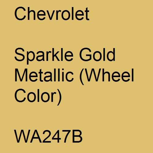 Chevrolet, Sparkle Gold Metallic (Wheel Color), WA247B.